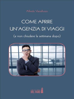 cover image of Come aprire un'agenzia di viaggi (e non chiudere la settimana dopo)